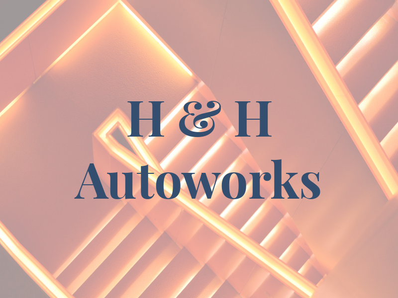 H & H Autoworks