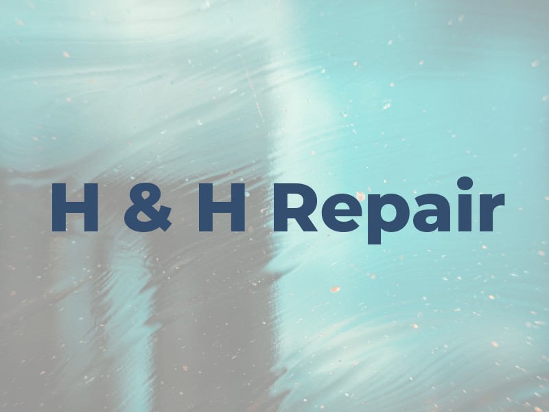 H & H Repair