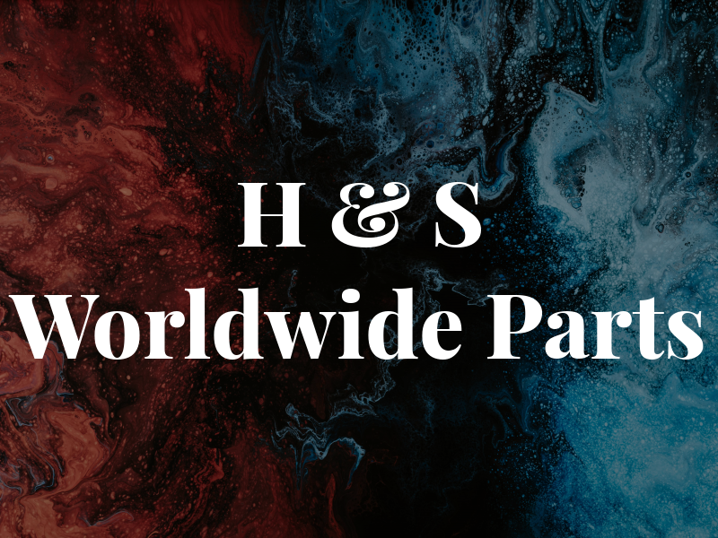 H & S Worldwide Parts