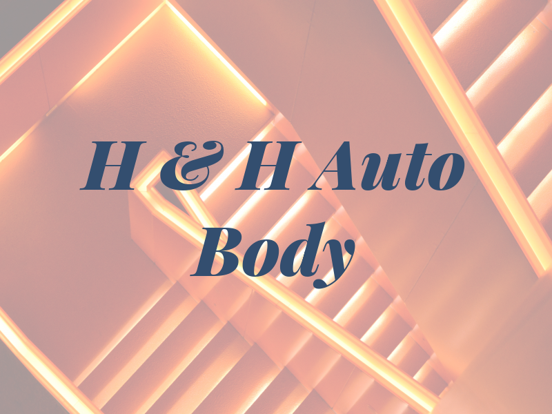H & H Auto Body
