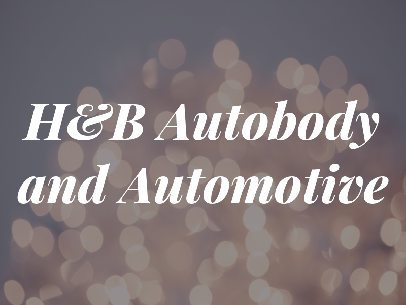 H&B Autobody and Automotive