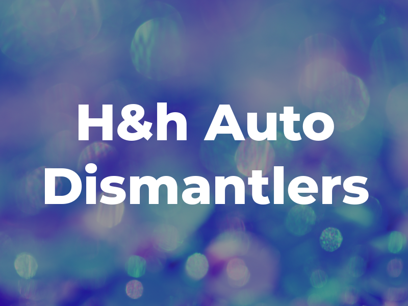 H&h Auto Dismantlers
