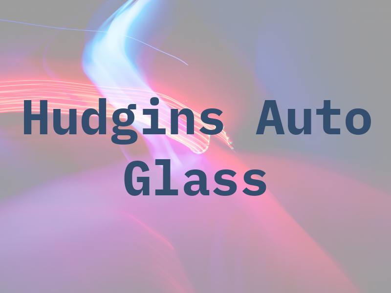 Hudgins Auto Glass
