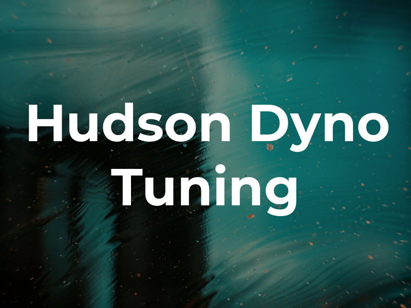 Hudson Dyno Tuning