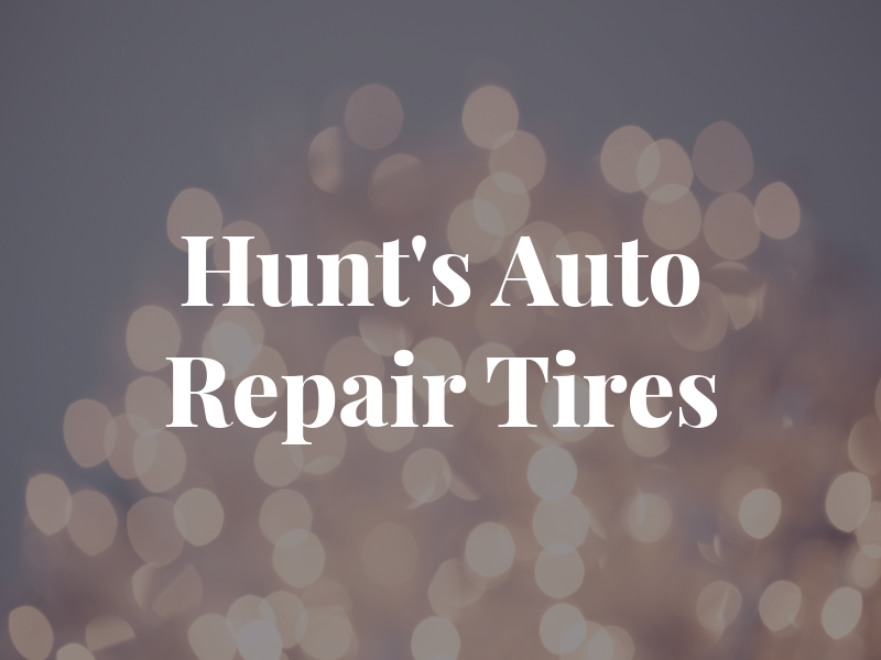 Hunt's Auto Repair and Tires