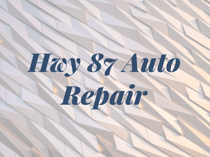 Hwy 87 Auto Repair