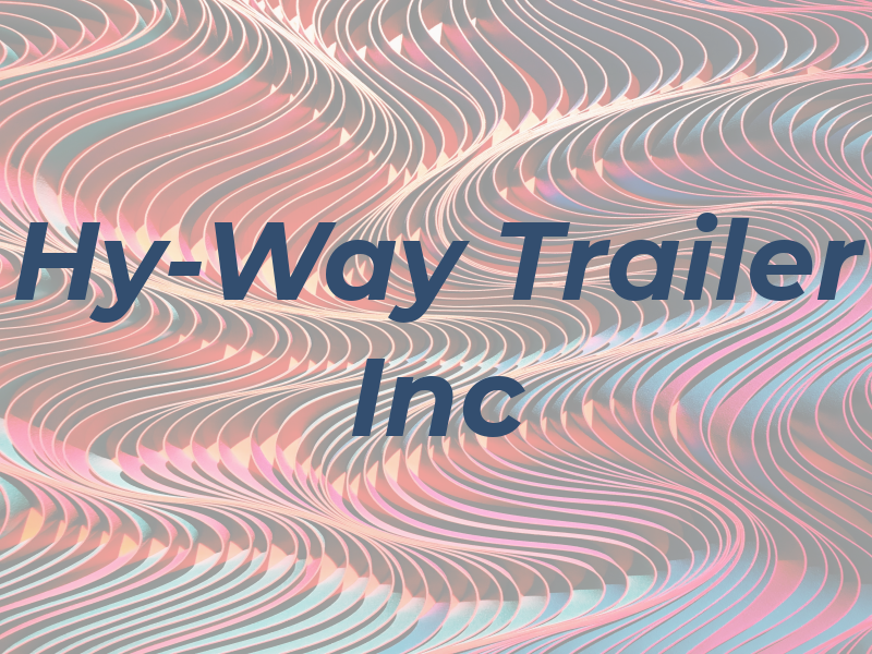 Hy-Way Trailer Inc