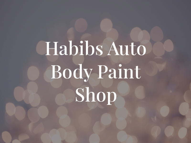 Habibs Auto Body AND Paint Shop