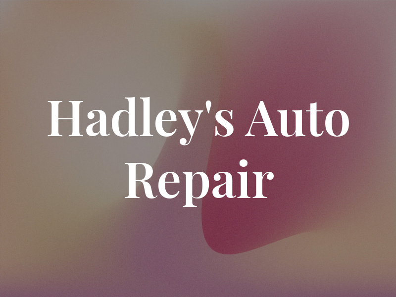Hadley's Auto Repair