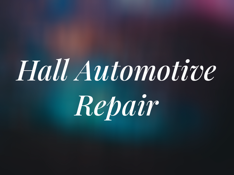Hall Automotive Repair LLC