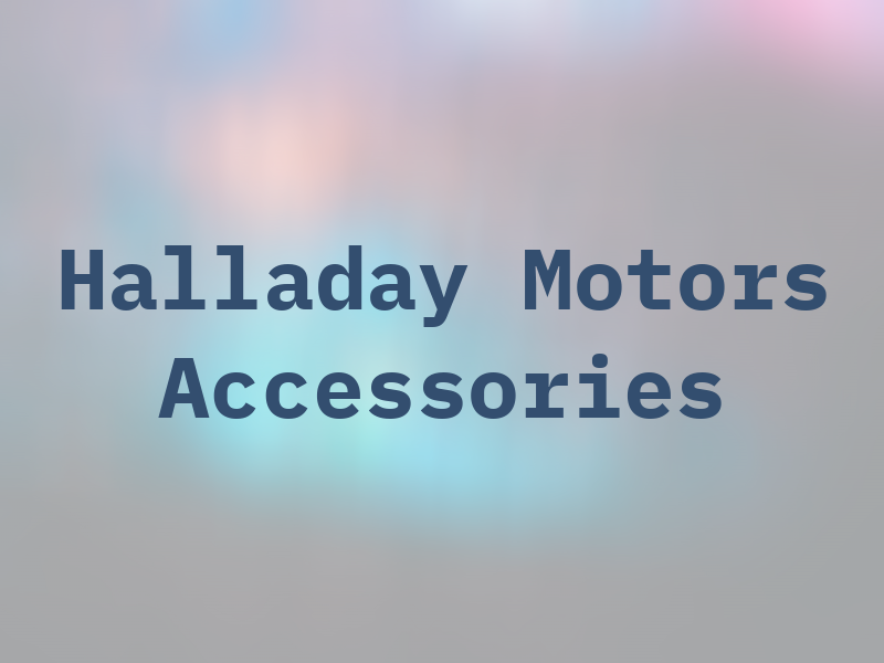 Halladay Motors Accessories