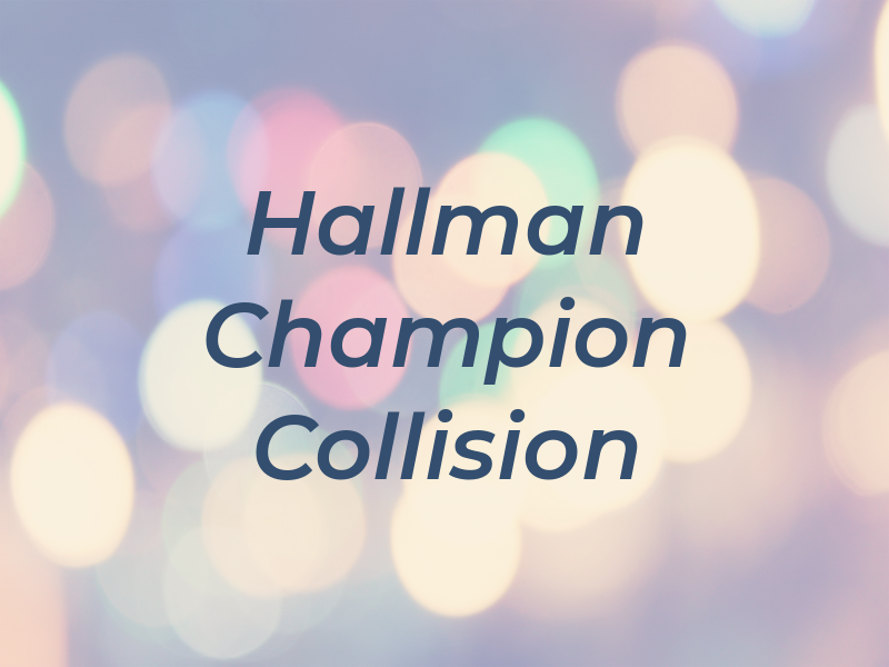 Hallman Champion Collision