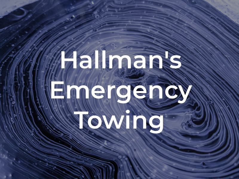 Hallman's Emergency Towing