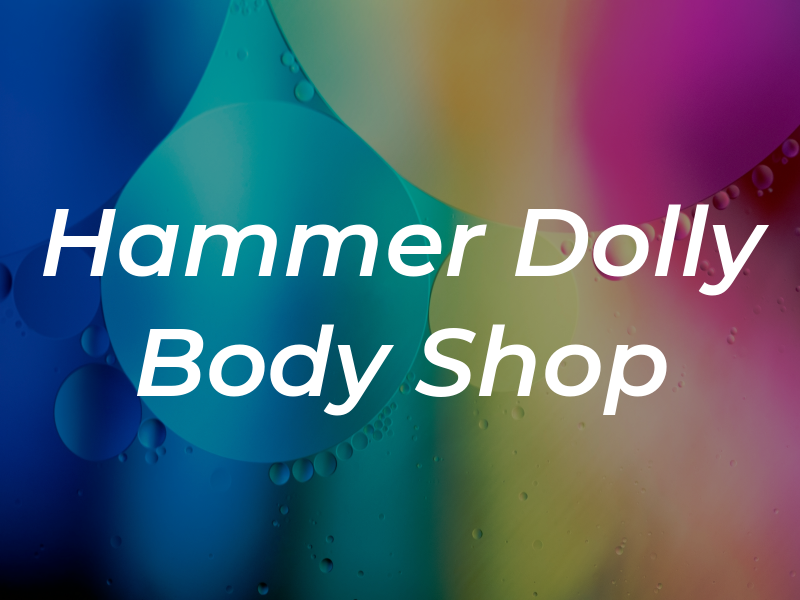 Hammer & Dolly Body Shop