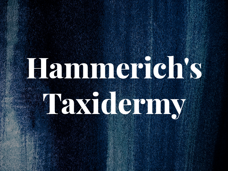 Hammerich's Taxidermy