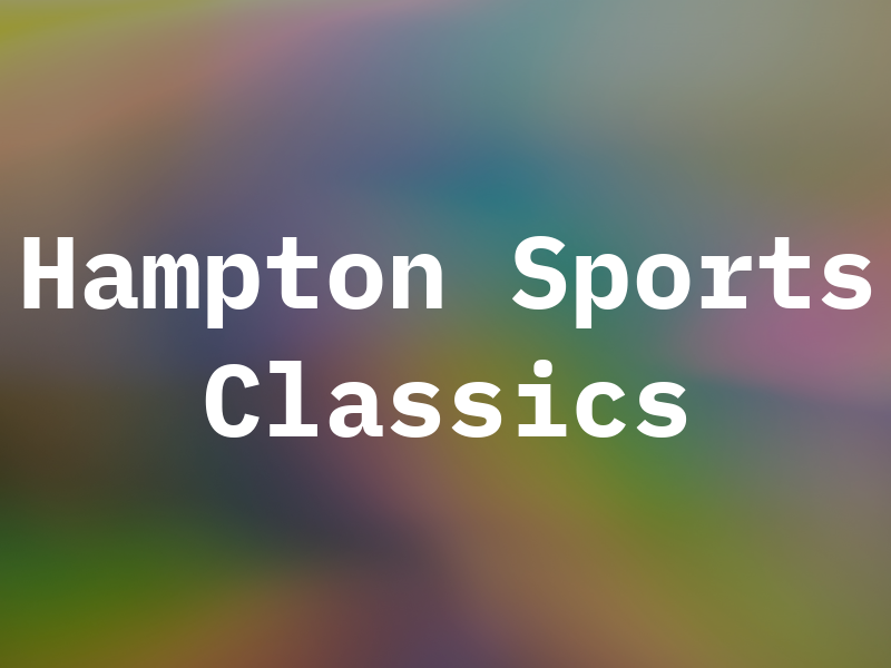 Hampton Sports and Classics