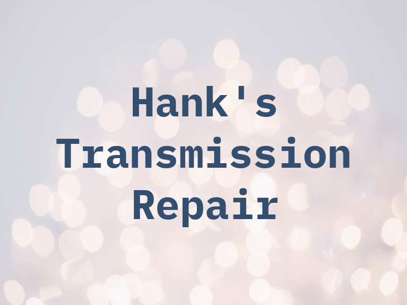 Hank's Transmission Repair