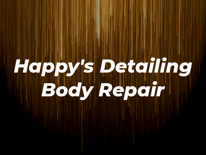 Happy's Detailing & Body Repair