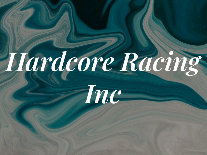 Hardcore Racing Inc
