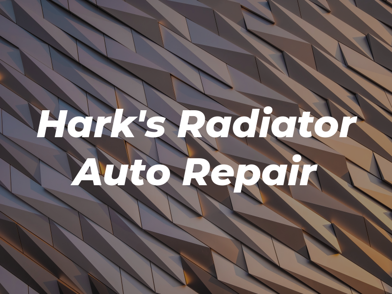 Hark's Radiator & Auto Repair