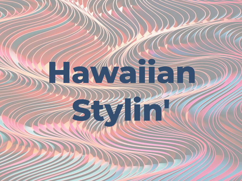 Hawaiian Stylin'