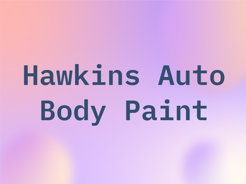 Hawkins Auto Body & Paint