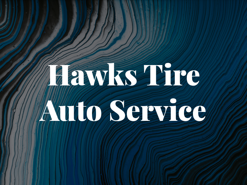 Hawks Tire and Auto Service