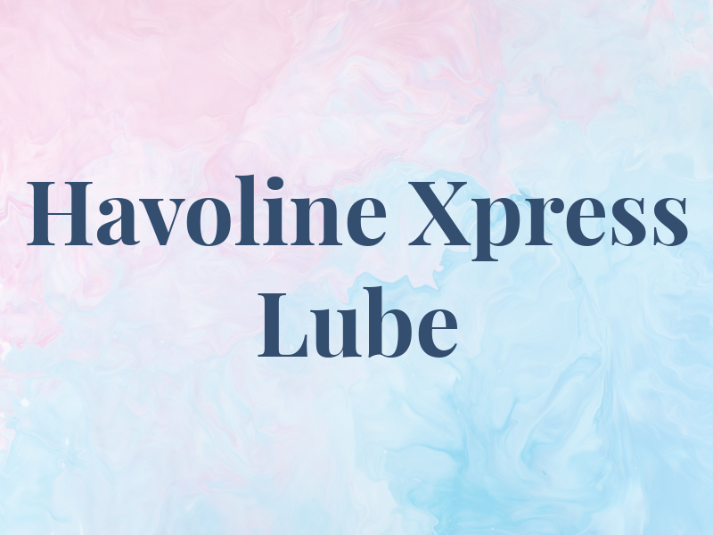 Havoline Xpress Lube