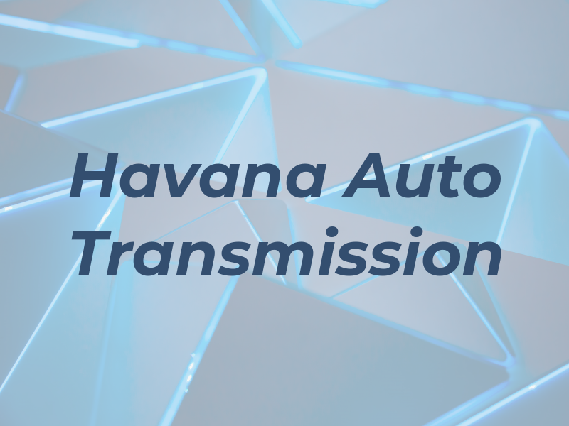Havana Auto & Transmission Rpr