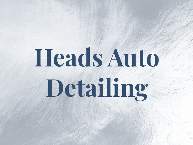 Heads Up Auto & Detailing