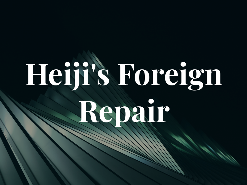 Heiji's Foreign Car Repair