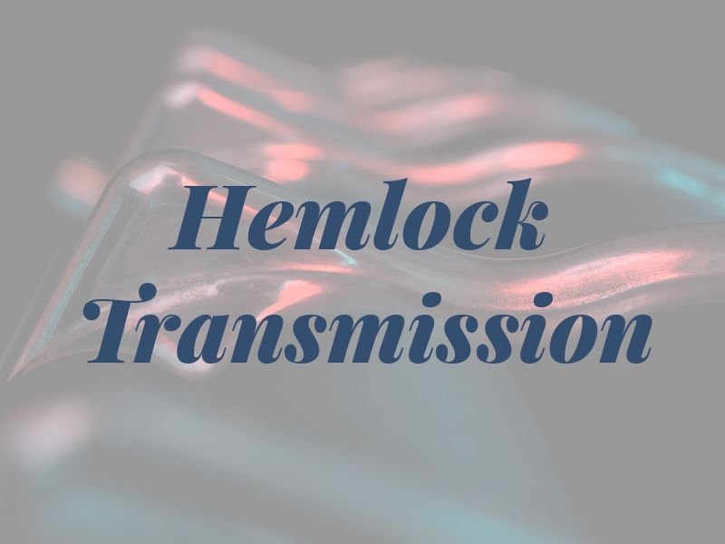 Hemlock Transmission