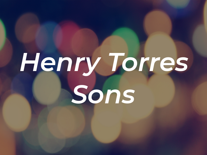 Henry Torres & Sons