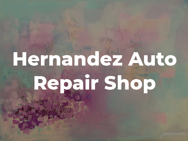 Hernandez Auto Repair Shop