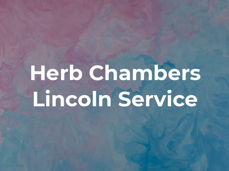 Herb Chambers Lincoln Service