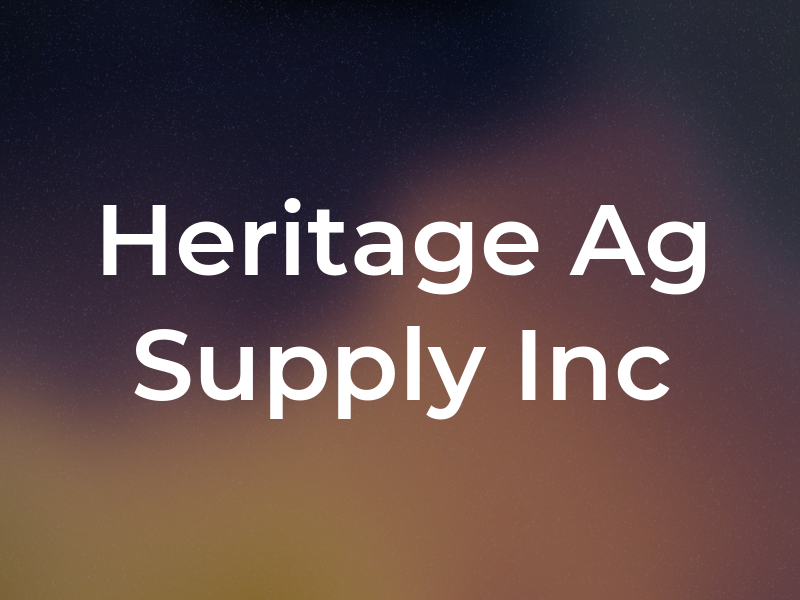 Heritage Ag Supply Inc