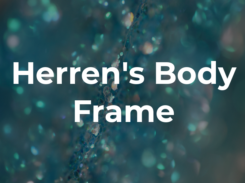 Herren's Body and Frame