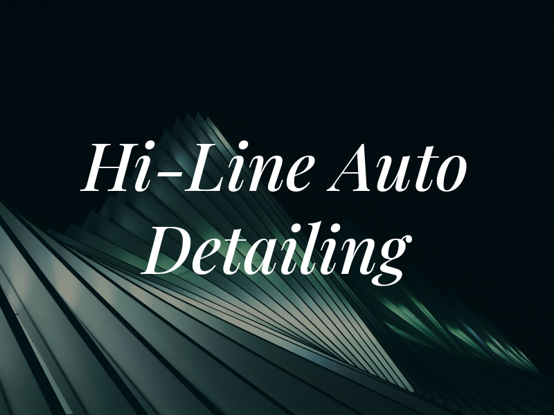 Hi-Line Auto Detailing