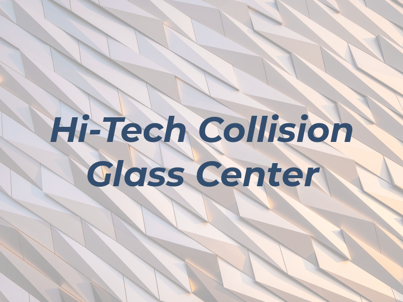 Hi-Tech Collision & Glass Center