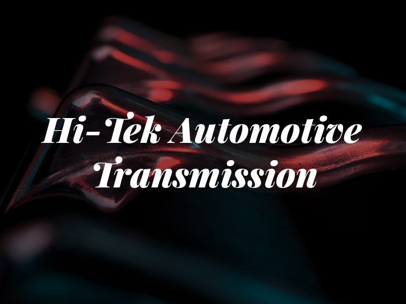 Hi-Tek Automotive Transmission