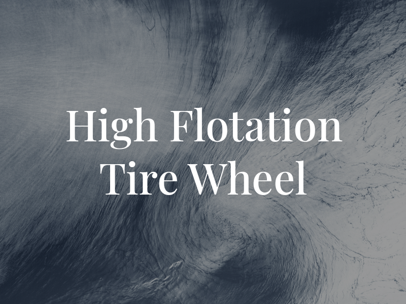 High Flotation Tire & Wheel Co
