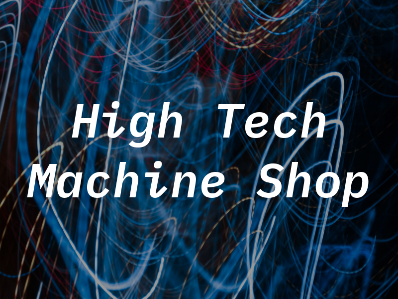 High Tech Machine Shop