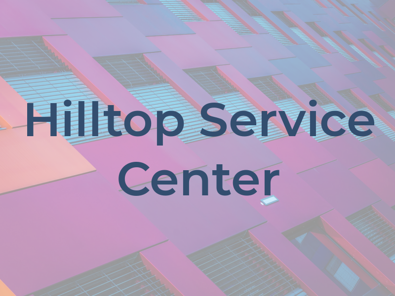 Hilltop Service Center