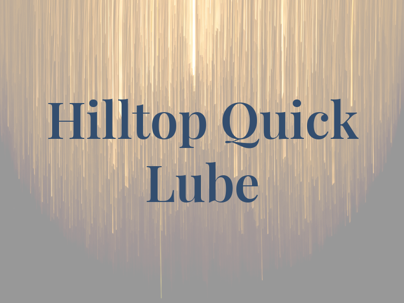 Hilltop Quick Lube