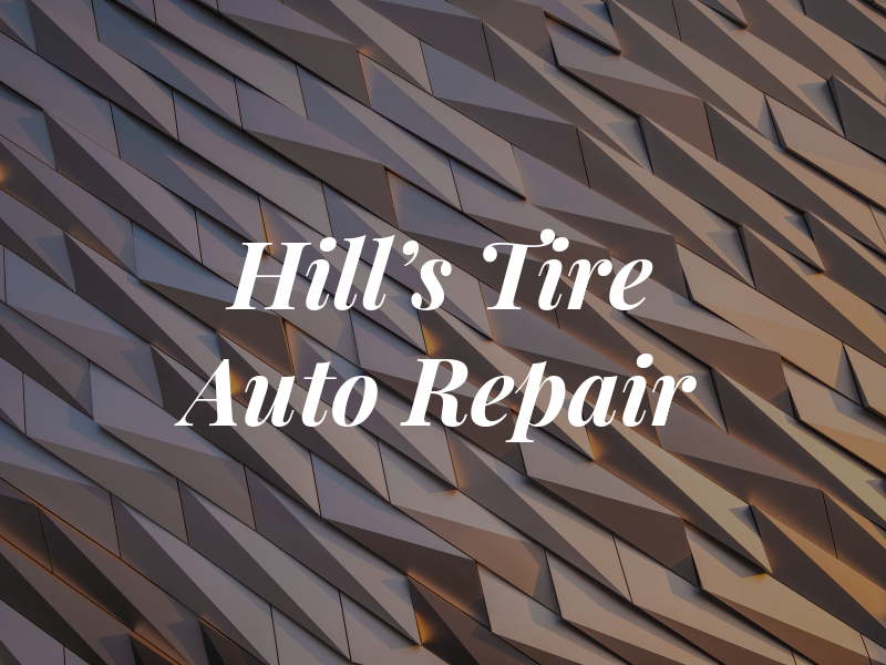 Hill's Tire and Auto Repair