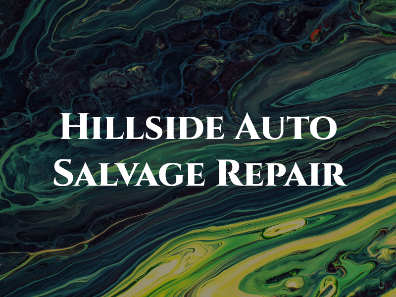 Hillside Auto & Salvage & Repair