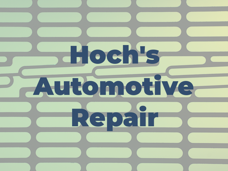 Hoch's Automotive & Repair