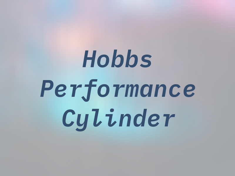 Hobbs Performance Cylinder