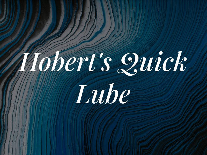 Hobert's Quick Lube