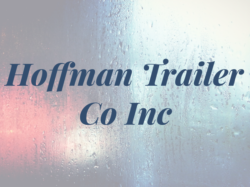 Hoffman Trailer Co Inc